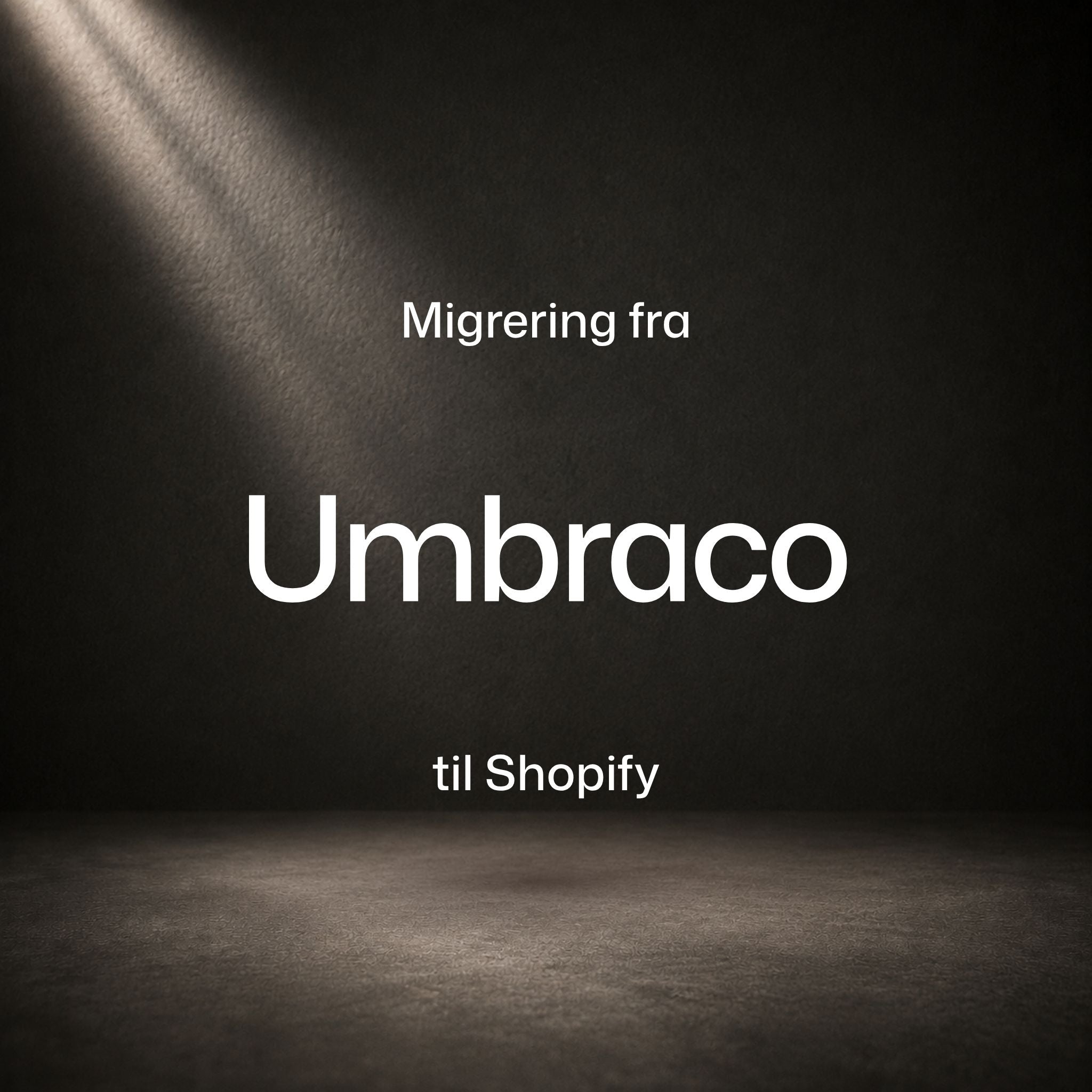 Ekspertråd: Migrering fra Umbraco til Shopify